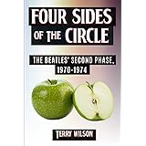 Four Sides Of The Circle: The Beatles' Second Phase, 1970-1974