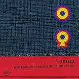 Yesterday Was Dramatic - Today Is OK (20th Anniversary Edition) [ライナーノーツつき]