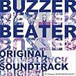 BUZZER BEATER オリジナル・サウンドトラック