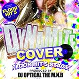 Dynamite Cover Floor Hit's Stage Produced by DJ Optical The M.N.B.