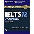 Cambridge IELTS 12 Academic Student's Book with Answers with Audio: Authentic Examination Papers (IELTS Practice Tests)