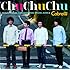 Cabrells「Chu Chu Chu」