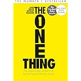 The One Thing: The Surprisingly Simple Truth Behind Extraordinary Results: Achieve Your Goals With One Of The World'S Bestsel