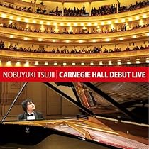 Amazon.co.jp: 辻井伸行 カーネギーホール・デビューLIVE: ミュージック