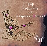 THE Faded Film of a Japanese Sadness