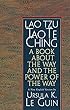 Lao Tzu: Tao Te Ching: A Book about the Way and the Power of the Way