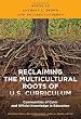 Reclaiming the Multicultural Roots of U.S. Curriculum: Communities of Color and Official Knowledge in Education (Multicultural Education Series)