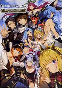 グランブルーファンタジー Illust Collection ファミ通コンテンツ企画編集部 本 通販 Amazon