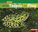 From Tadpole to Frog (Start to Finish: Nature's Cycles)