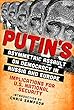 Putin’s Asymmetric Assault on Democracy in Russia and Europe: Implications for U.S. National Security