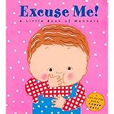 Excuse Me!: a Little Book of Manners (Lift-The-Flap Book)