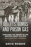 Bullets, Bombs and Poison Gas: Supplying the Troops on the Western Front 1914-1918, Documentary Sources