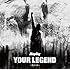YOUR LEGEND ～燃ゆる命～（通常盤）