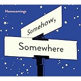 Somehow, Somewhere
