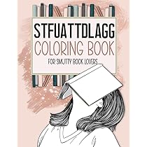 STFUATTDLAGG Coloring Book For Smutty Book Lovers: Bookish ...