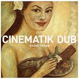 CINEMATIK DUB