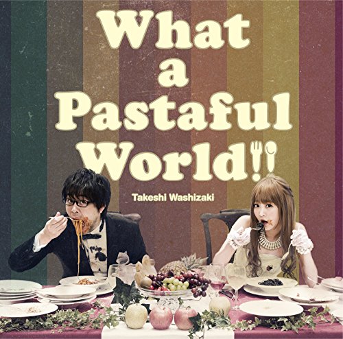 What A Pastaful World 鷲崎健 Oricon News