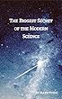 The Biggest Secret of the Modern Science: Seven Steps on the Road to Success (English Edition)