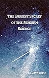 The Biggest Secret of the Modern Science: Seven Steps on the Road to Success (English Edition)