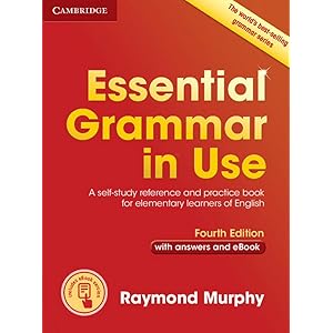 Essential Grammar in Use with Answers and Interactive eBook: A Self-Study Reference and Practice Book for Elementary Learners of English