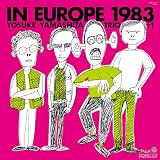 イン・ヨーロッパ 1983 - complete edition - - 山下洋輔トリオ+1