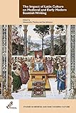 The Impact of Latin Culture on Medieval and Early Modern Scottish Writing (Studies in Medieval and Early Modern Culture)