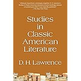 Studies in Classic American Literature (Warbler Classics Annotated Edition)