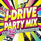 J-DRIVE PARTY MIX �S�� 50 TRAXX MEGAMIX