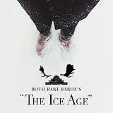 ロットバルトバロンの氷河期 (ROTH BART BARON'S “The Ice Age")
