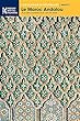 Le Maroc Andalou: À La Découverte d'Un Art de Vivre (L'Art Islamique En Méditerranée)