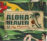 Aloha Heaven My Hawaii by Aloha Heaven-My Hawaii (2007-06-16)