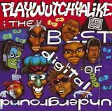 Best of Digital Underground Playwutchyalike