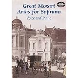 Great Mozart Arias for Soprano: Voice and Piano (Dover Opera Scores)