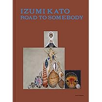 新品　加藤泉　何者かへの道　IZUMI KATO 加藤泉 何者かへの道 IZUMI KATO: ROAD TO SOMEBODY」 （島根