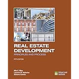 Real Estate Development: Principles and Process