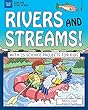 Rivers and Streams!: With 25 Science Projects for Kids (Explore Your World)