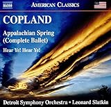 Copland: Appalachian Supring (Complete Ballet) / Hear Ye! Hear Ye!
