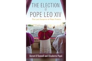 The Election of Pope Leo XIV: The Last Suprise of Pope Francis