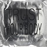 Trust Your Body [Analog]