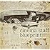 cinema staff「blueprint」