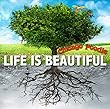 Life is Beautiful