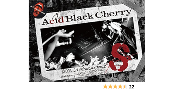 Amazon Co Jp メーカー特典あり 15 Livehouse Tour S エス Dvd B2サイズ告知ポスター付 Dvd ブルーレイ Acid Black Cherry