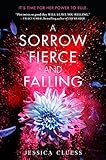 A Sorrow Fierce and Falling (Kingdom on Fire, Book Three)