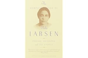 The Complete Fiction of Nella Larsen: Passing, Quicksand, and The Stories