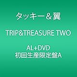 TRIP&TREASURE TWO(CD+DVD)(初回生産限定盤A)