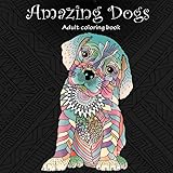 Amazing Dogs: Adult Coloring Book: Volume 3