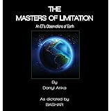The Masters of Limitation: An ET's Observations of Earth
