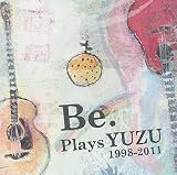 Be.Plays YUZU 1998-2011
