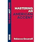 Mastering an American Accent: The Compact Guide (English Edition)