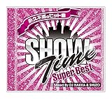 SHOW TIME SUPER BEST - Club Hits Forever - Mixed By DJ NAKKA & SHUZO